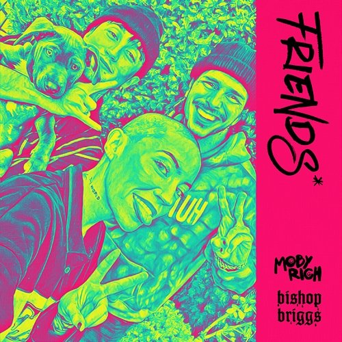 friends* Mob Rich, Bishop Briggs