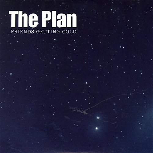 Friends Getting Cold The Plan