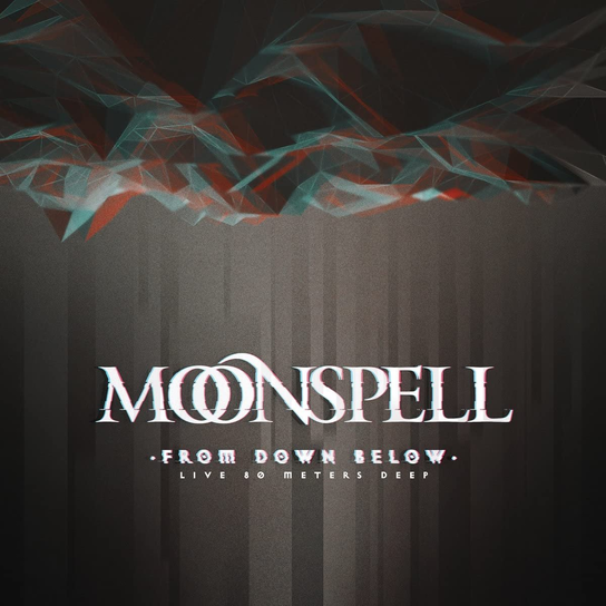From Down Below (Live 80 Meters Deep) Moonspell