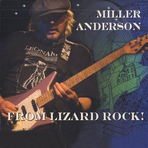 From Lizard Rock! Miller Anderson
