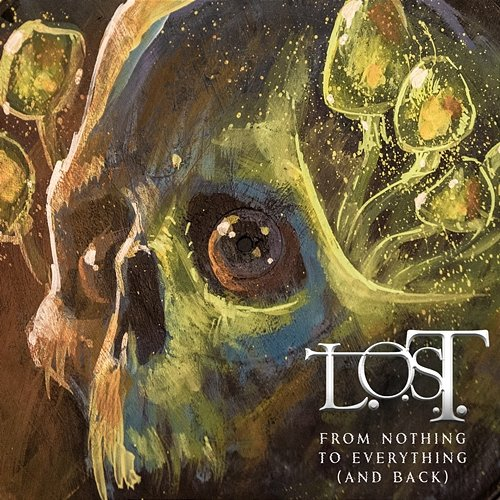 From Nothing to Everything L.O.S.T.