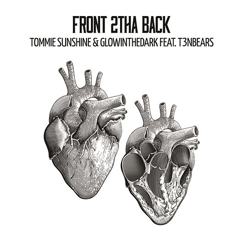 Front 2tha Back Tommie Sunshine & GLOWINTHEDARK feat. T3nbears