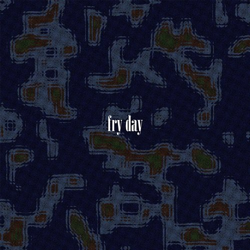 Fry Day Veryshur, uChill