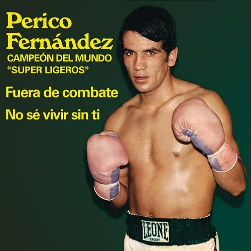 Fuera De Combate Perico Fernández