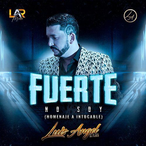 Fuerte No Soy Luis Angel "El Flaco"