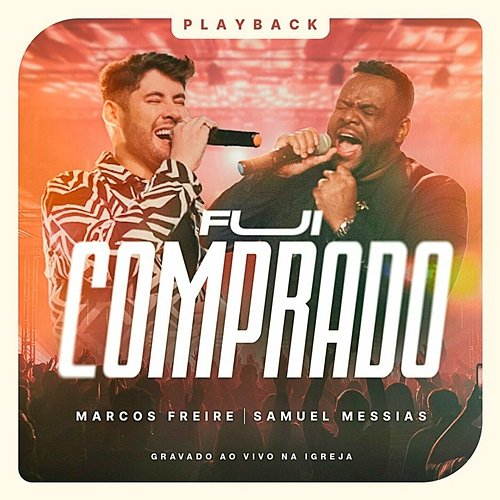 Fui Comprado Marcos Freire & Samuel Messias