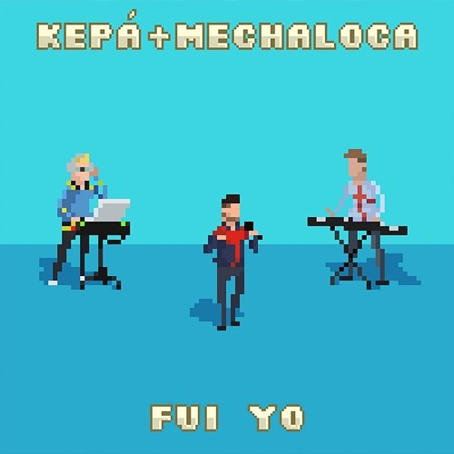 Fui Yo KEPÁ, Mechaloca
