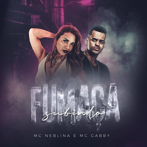 Fumaça Subindo Neblina, MC Gabby