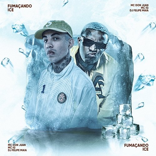 Fumaçando Ice MC IG, MC Don Juan, DJ Felipe Maia