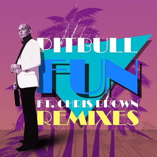 Fun (Remixes) Pitbull, Chris Brown