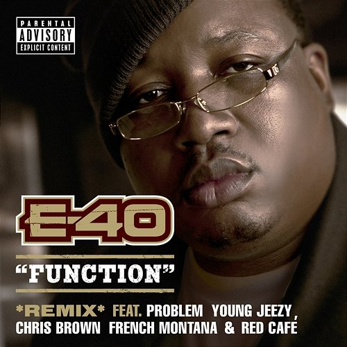 Function Problem, Young Jeezy, Chris Brown, French Montana, Red Cafe, E-40