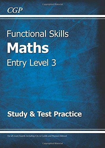Functional Skills Maths Entry Level 3 - Study & Test Practice Cgp Books