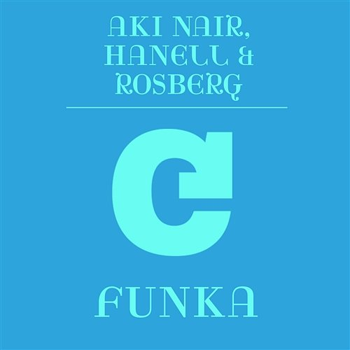 Funka Aki Nair, Hanell, & Rosberg