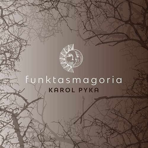 Funktasmagoria Karol Pyka