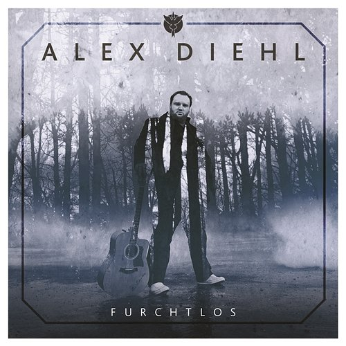 Furchtlos Alex Diehl