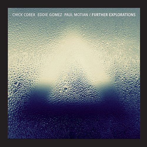 Further Explorations Chick Corea, Eddie Gomez, Paul Motian