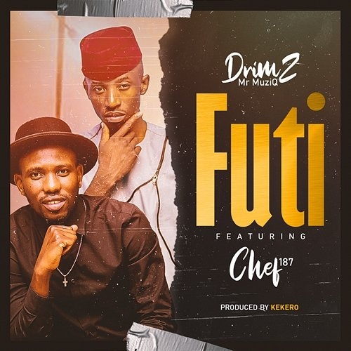 Futi Drimz Mr MuziQ feat. Chef 187