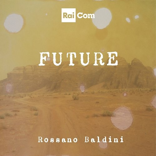 FUTURE Rossano Baldini