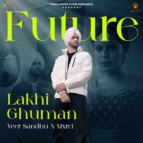 Future Lakhi Ghuman, Mxrci