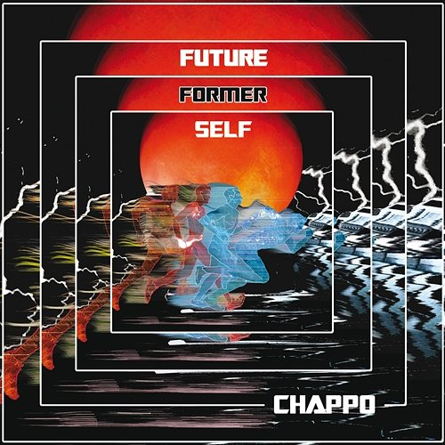 Future Former Self CHAPPO