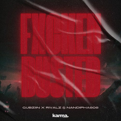 FXCKEN BUSTED Gubziin, RIVALZ & Nandipha808