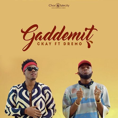 Gaddemit Ckay feat. Dremo