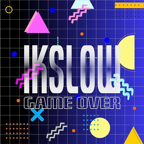 Game over IKSLOW