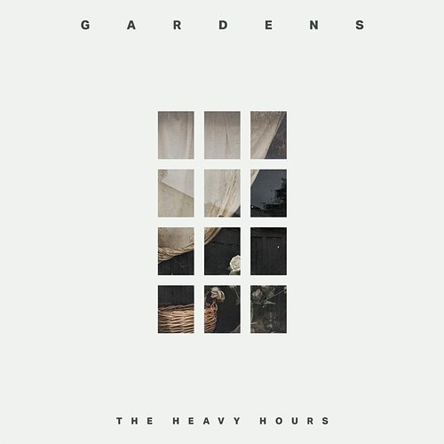 Gardens The Heavy Hours
