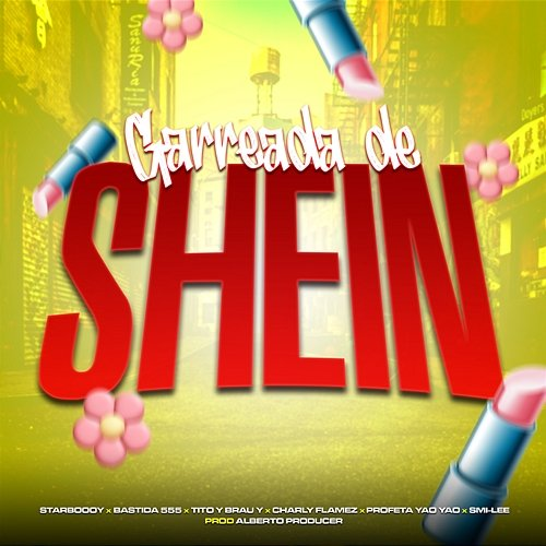 Garreada De Shein Smi-Lee, Profeta Yao Yao, BASTIDA 555 feat. Alberto Producer, Brau Y Tito, Charly Flames, Starboooy.