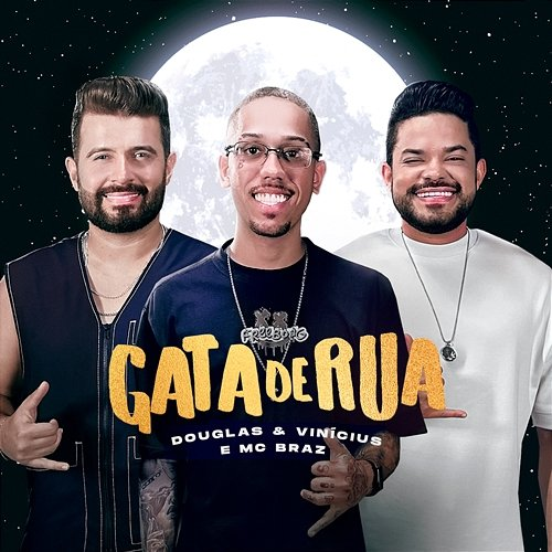 Gata De Rua Douglas, Vinicius, MC Braz