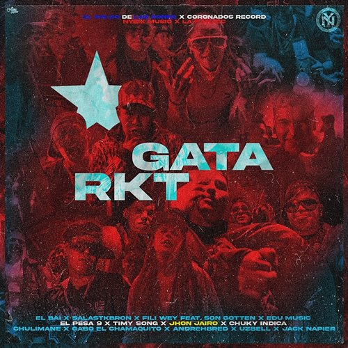 Gata Rkt Salastkbron, el bai & fili wey feat. nysix music, andrehbred, Son Gotten, uzbell, El Goldo De Las Conec, jack napier, edu music, El Pesa 9, timy song, Jhon Jairo, chuky indica, chulimane, gabo el cham