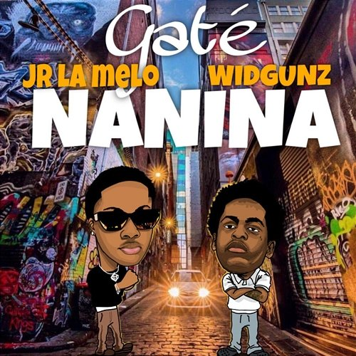 Gaté Nanina Jr La Melo feat. Widgunz