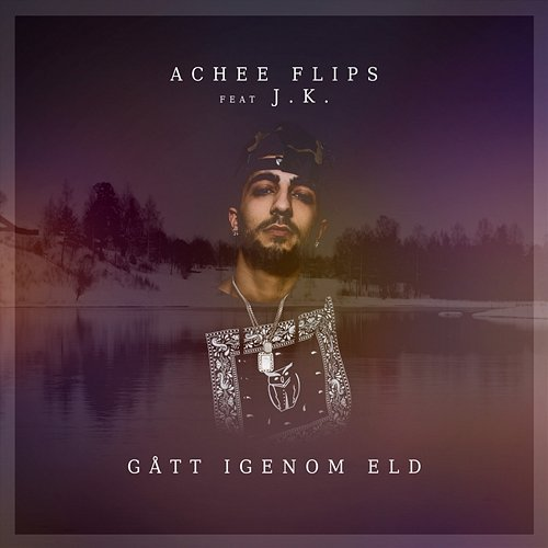 Gått igenom eld Achee Flips feat. J.K.