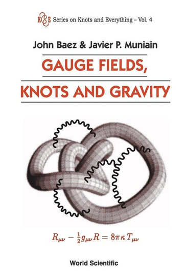 Gauge Fields, Knots and Gravity Baez John