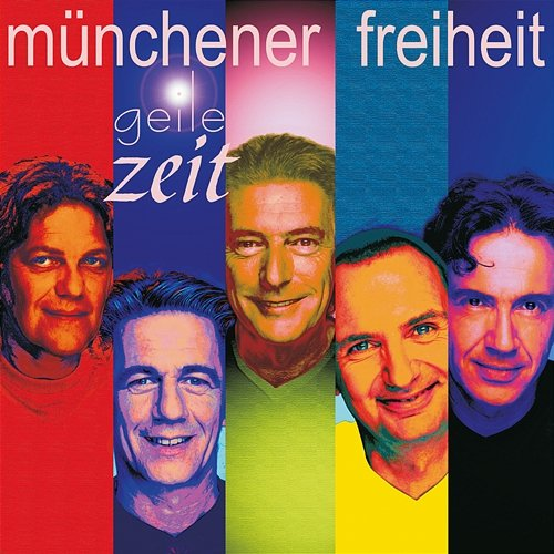 Geile Zeit Münchener Freiheit