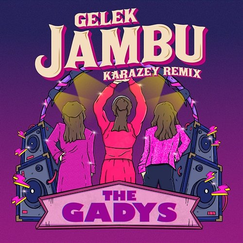 Gelek Jambu The Gadys, Karazey