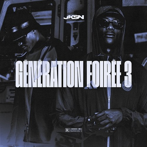 Génération Foirée 3 JKSN