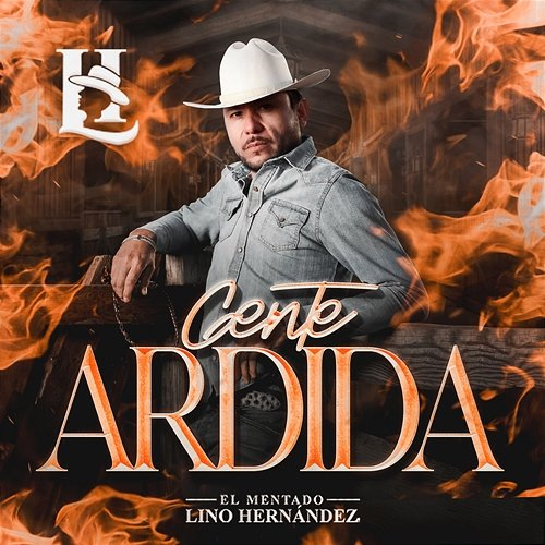 Gente Ardida El Mentado Lino Hernandez
