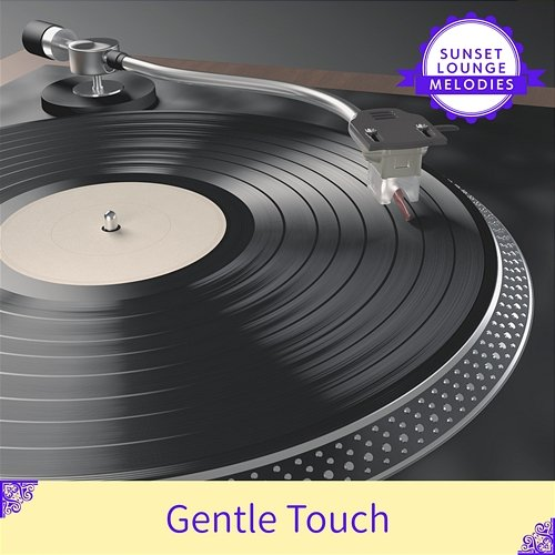 Gentle Touch Sunset Lounge Melodies