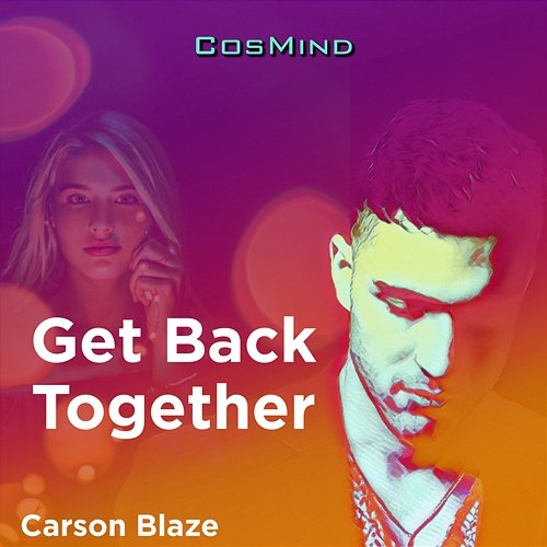Get Back Together Carson Blaze