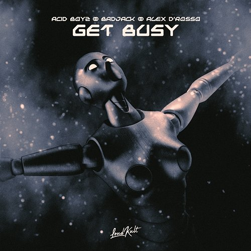 Get Busy Acid Boyz, Badjack, Alex D’Rosso