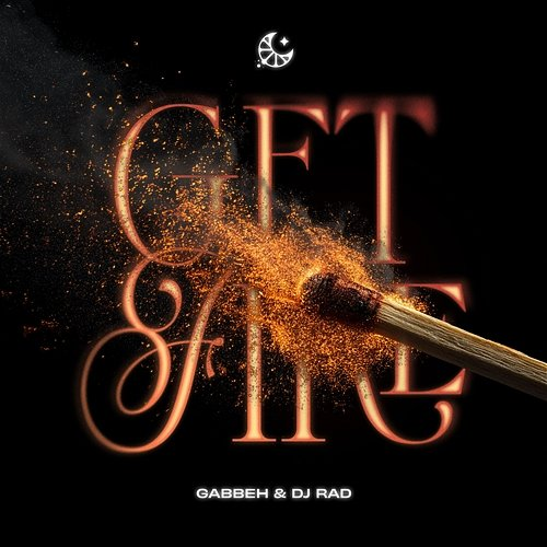 Get Fire GABBEH, DJ RAD