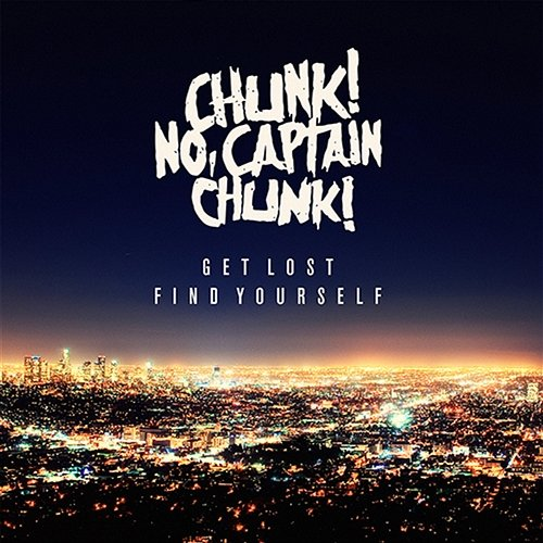Get Lost, Find Yourself Chunk! No, Captain Chunk!