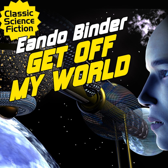 Get Off My World - audiobook Eando Binder