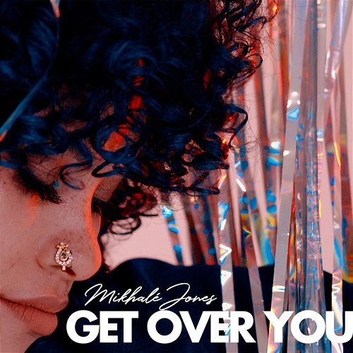 Get Over You Mikhalé Jones