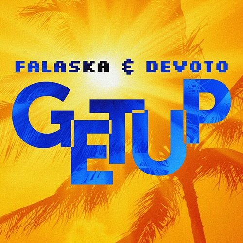 Get up Falaska, Devoto