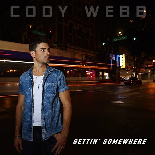 Gettin' Somewhere Cody Webb