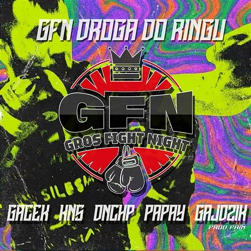 GFN droga do ringu GACEK, KNS, DNCHP, Papay