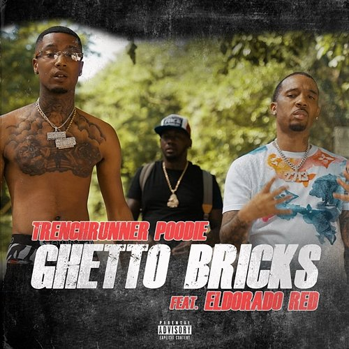 Ghetto Bricks Trenchrunner Poodie feat. Eldorado Red