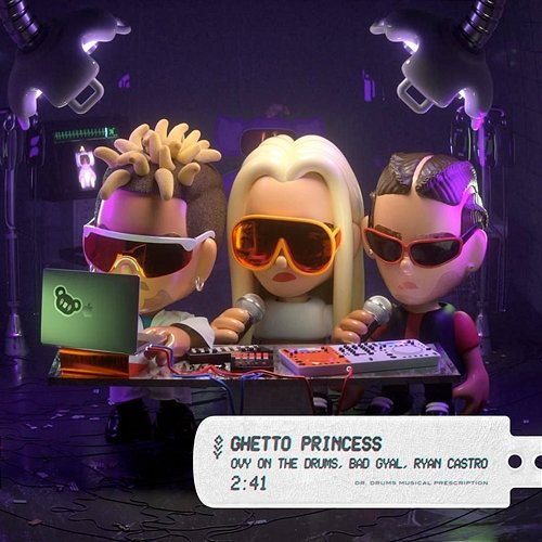 GHETTO PRINCESS Bad Gyal, Ovy On The Drums, Ryan Castro